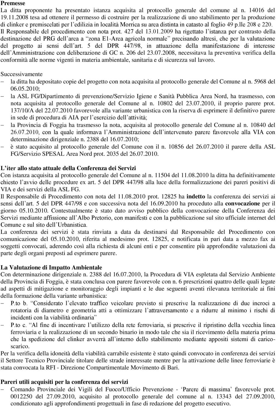 foglio 49 p.lle 208 e 220. Il Responsabile del procedimento con nota prot. 427 del 13.01.