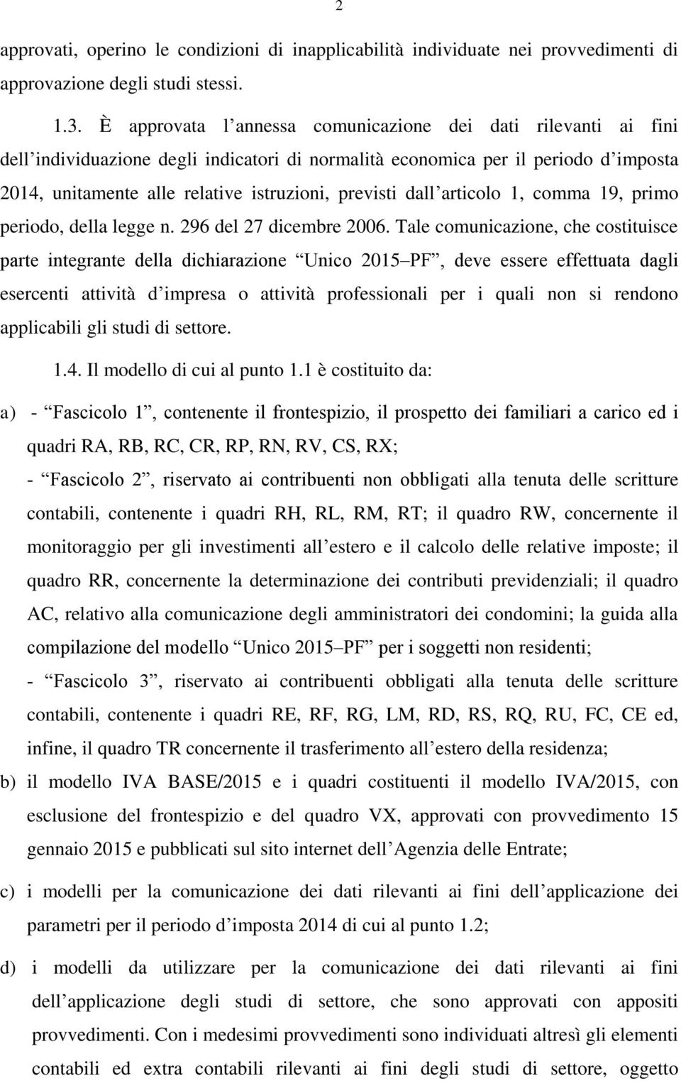 previsti dall articolo, comma 9, primo periodo, della legge n. 96 del 7 dicembre 006.