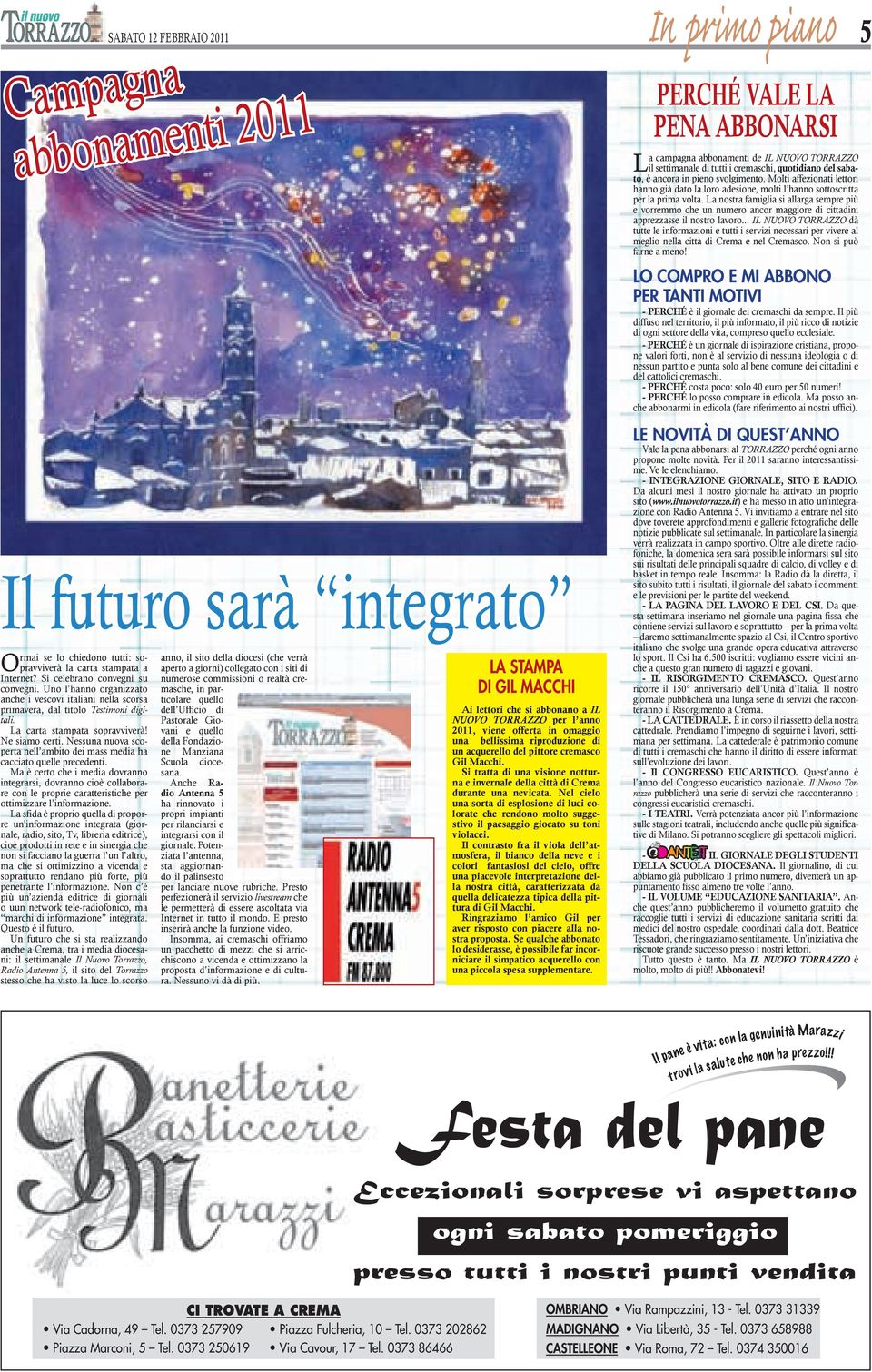 Uno l hanno organizzato anche i vescovi italiani nella scorsa primavera, dal titolo Testimoni digitali. La carta stampata sopravviverà! Ne siamo certi.