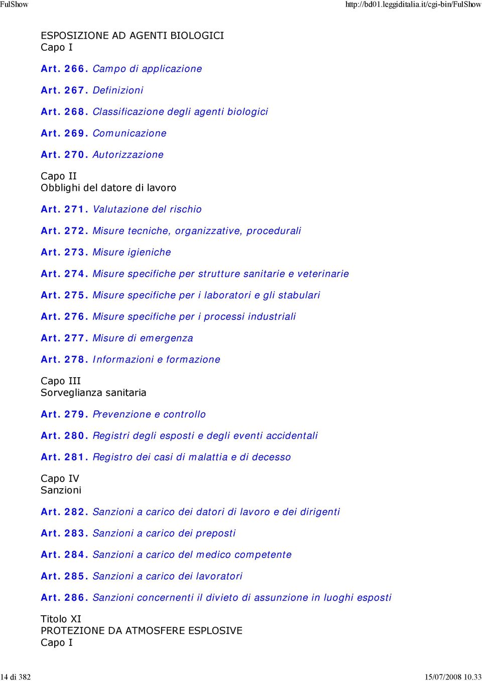 Misure specifiche per strutture sanitarie e veterinarie Art. 275. Misure specifiche per i laboratori e gli stabulari Art. 276. Misure specifiche per i processi industriali Art. 277.