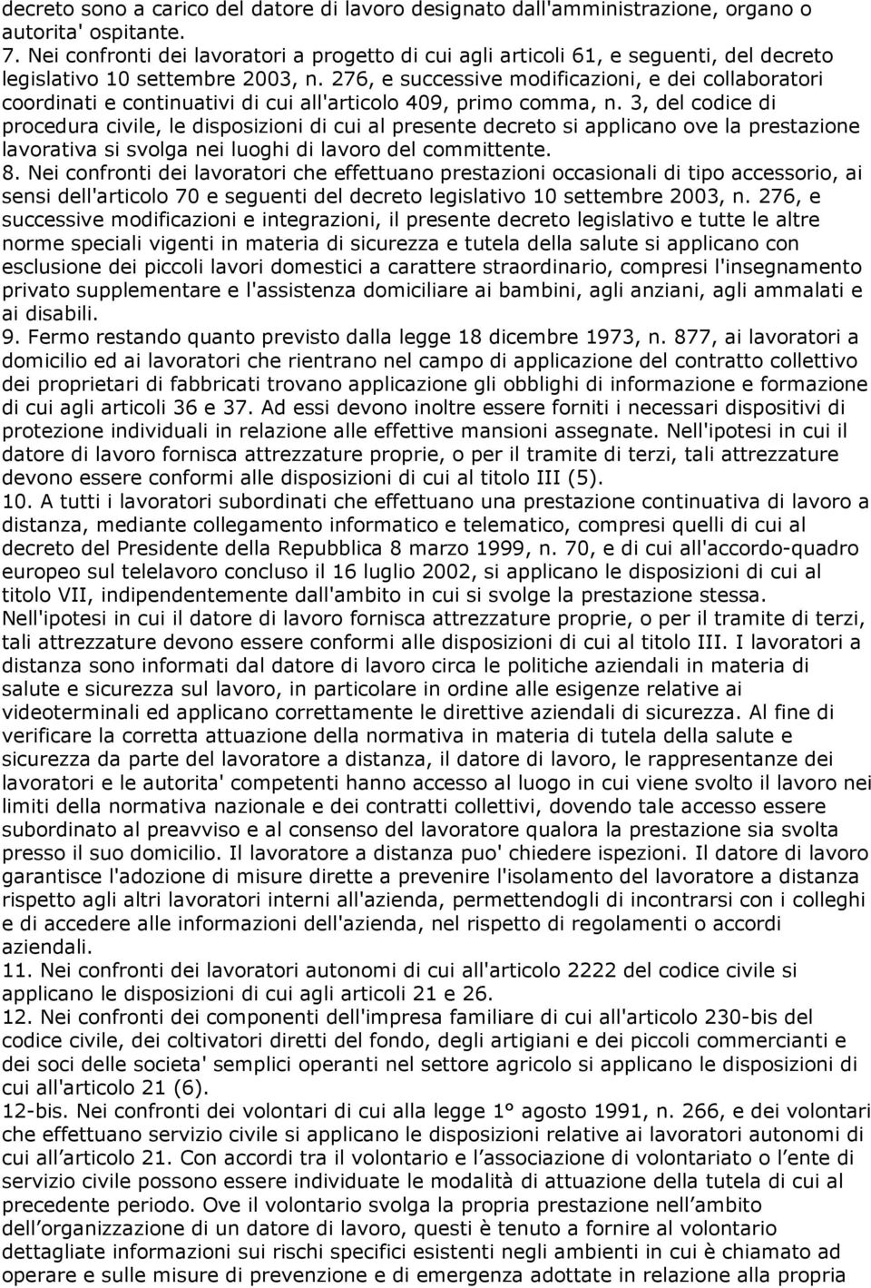 276, e successive modificazioni, e dei collaboratori coordinati e continuativi di cui all'articolo 409, primo comma, n.