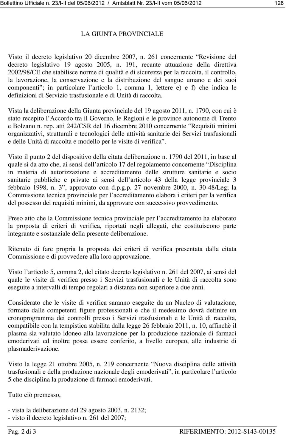 191, recante attuazione della direttiva 2002/98/CE che stabilisce norme di qualità e di sicurezza per la raccolta, il controllo, la lavorazione, la conservazione e la distribuzione del sangue umano e