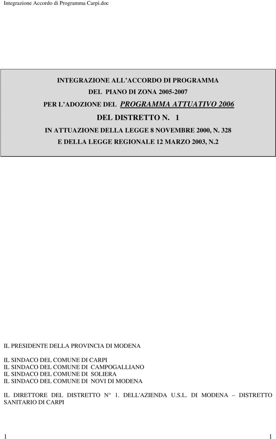 2 IL PRESIDENTE DELLA PROVINCIA DI MODENA IL SINDACO DEL CARPI IL SINDACO DEL CAMPOGALLIANO IL SINDACO DEL SOLIERA