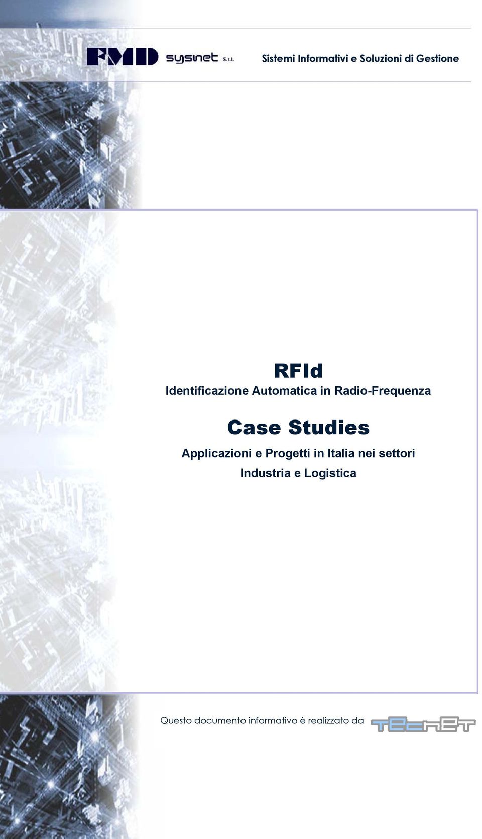 Industria e Logistica Questo documento informativo è realizzato da RFId
