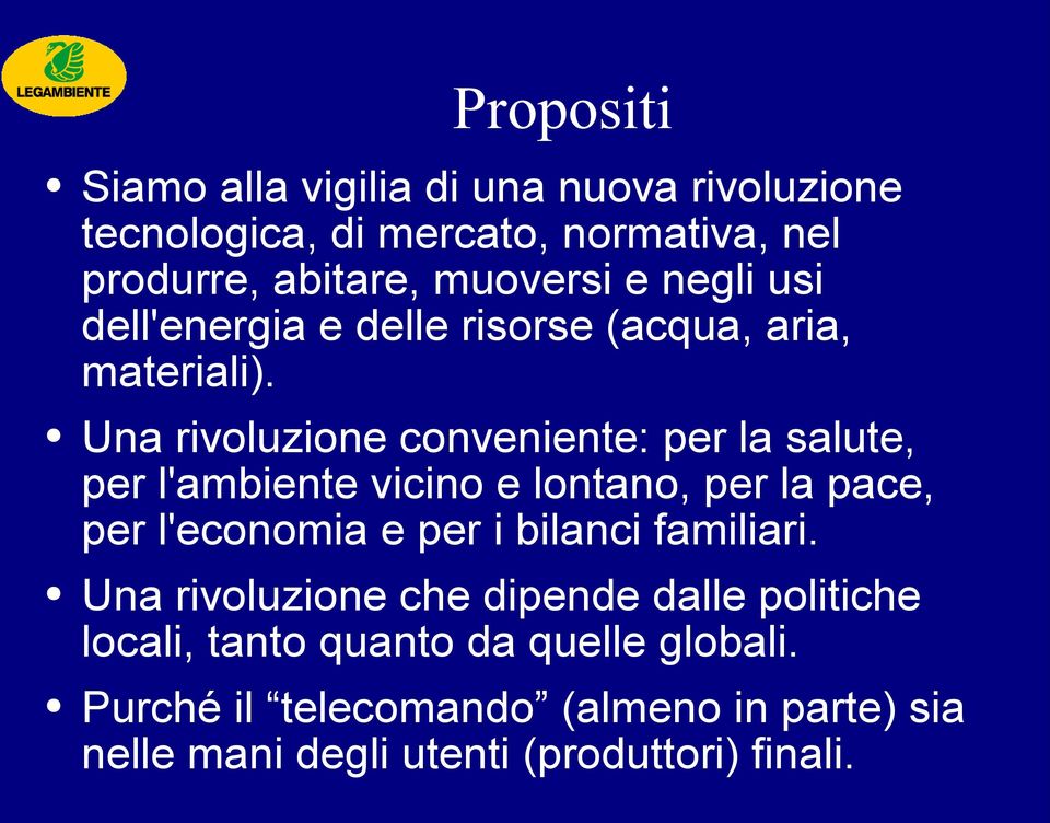 Una rivoluzione conveniente: per la salute, per l'ambiente vicino e lontano, per la pace, per l'economia e per i bilanci