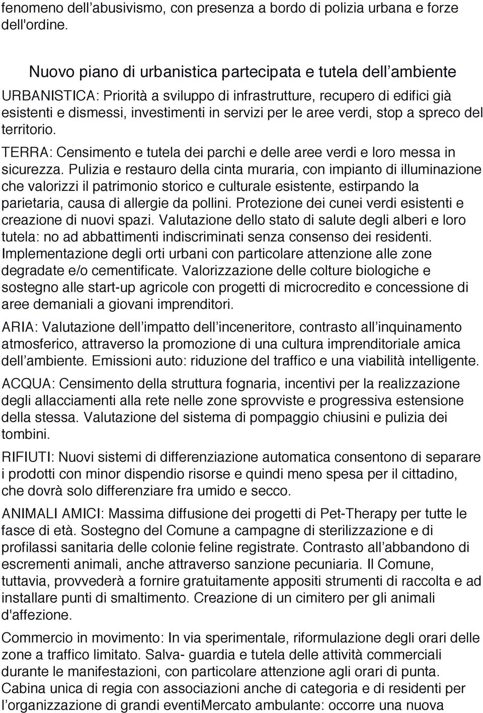 verdi, stop a spreco del territorio. TERRA : Censimento e tutela dei parchi e delle aree verdi e loro messa in sicurezza.