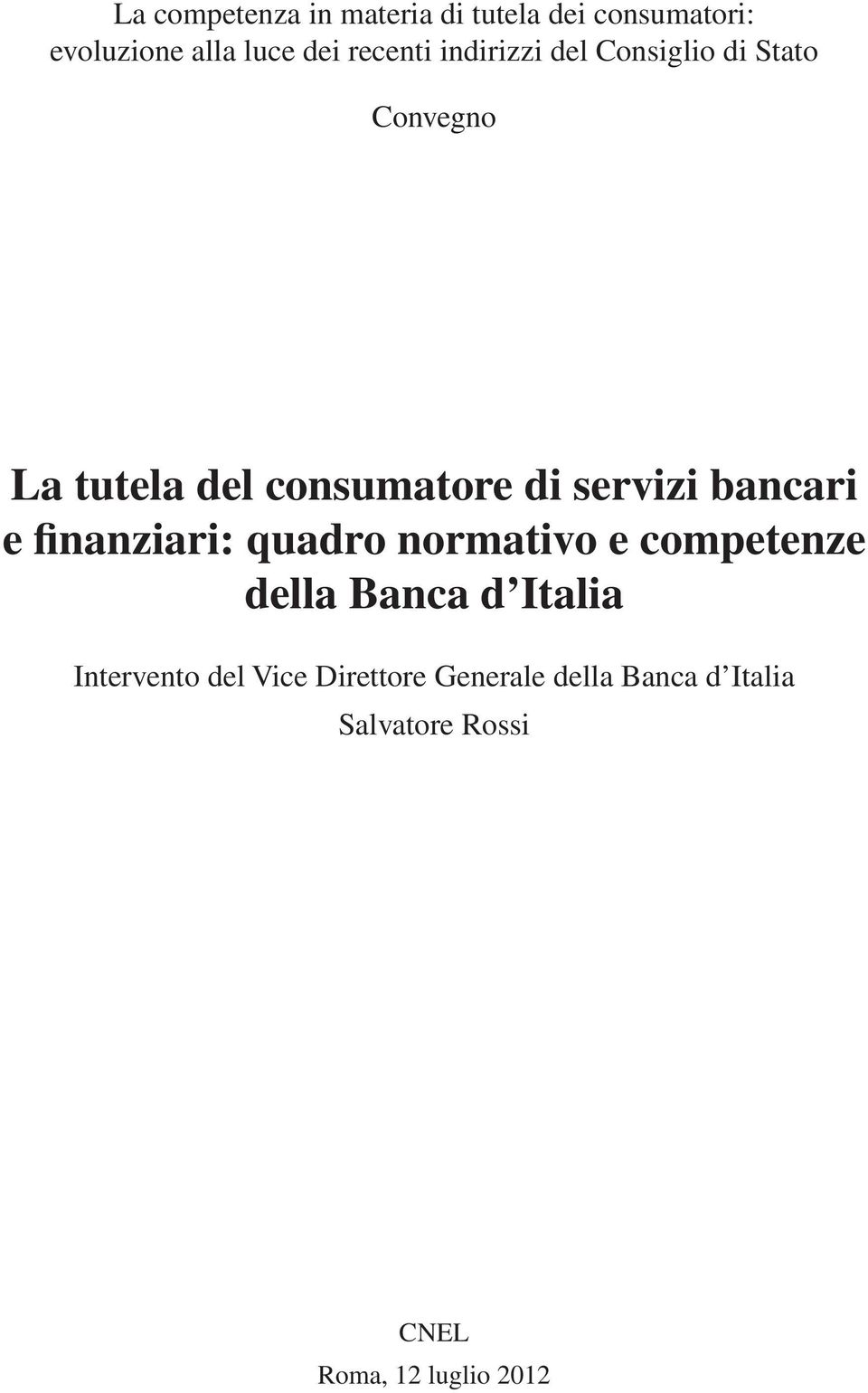 bancari e finanziari: quadro normativo e competenze della Banca d Italia Intervento