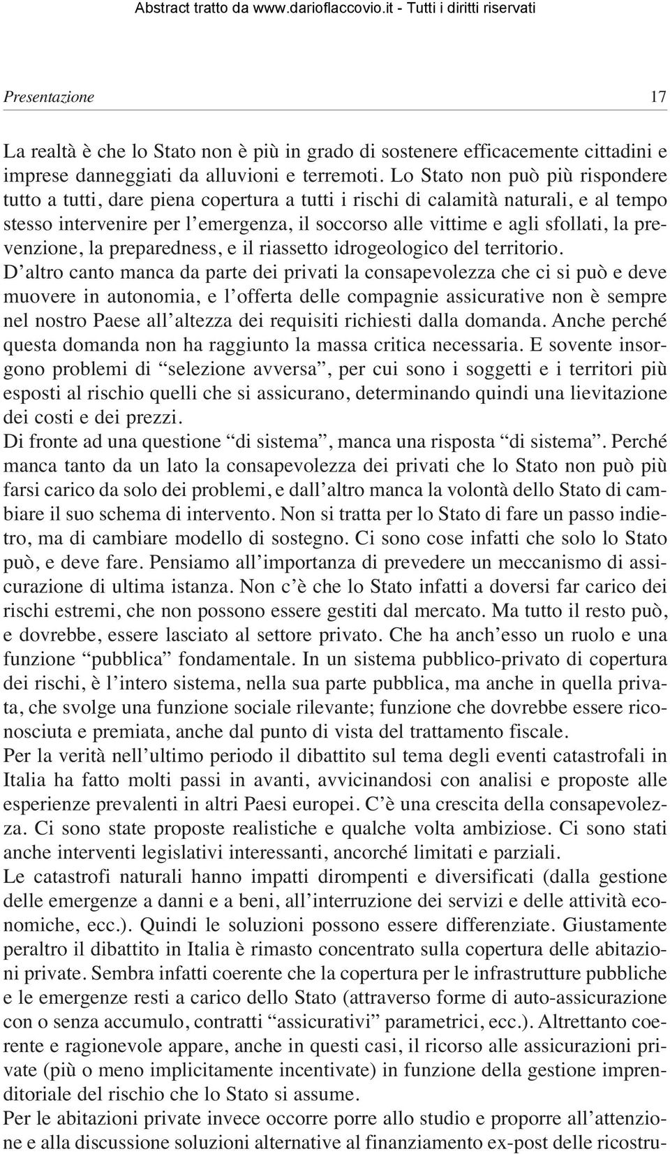 prevenzione, la preparedness, e il riassetto idrogeologico del territorio.