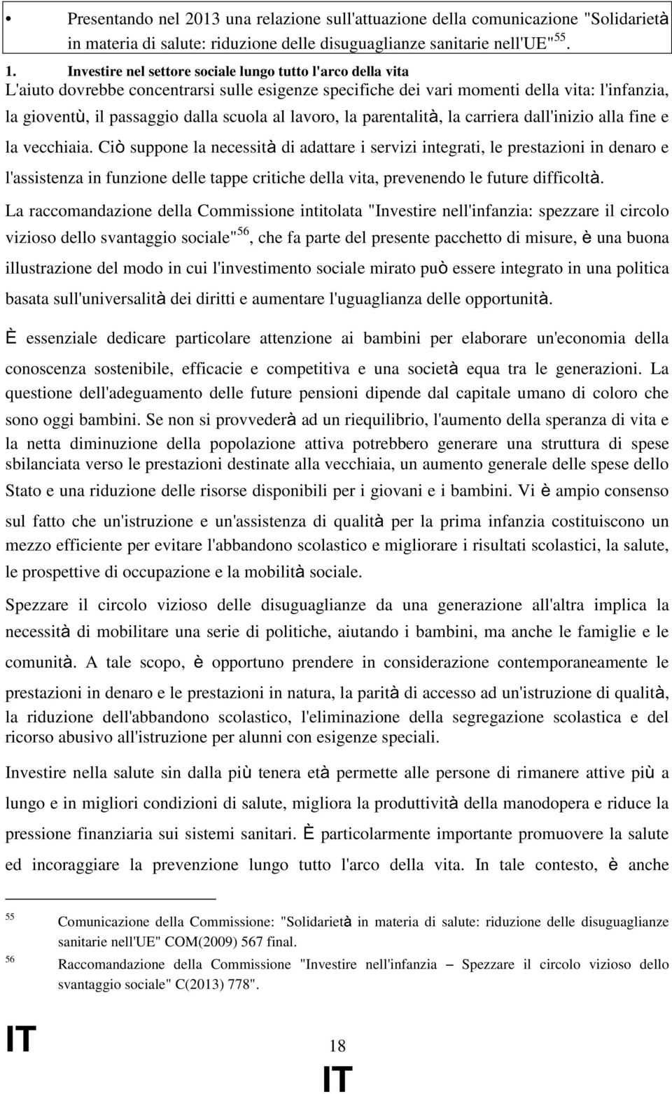 lavoro, la parentalità, la carriera dall'inizio alla fine e la vecchiaia.