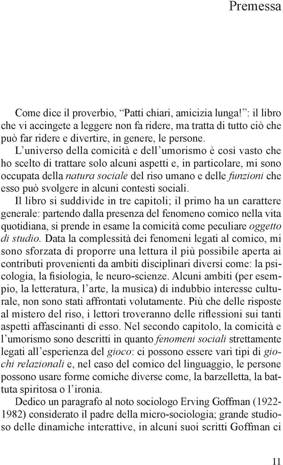 può svolgere in alcuni contesti sociali.