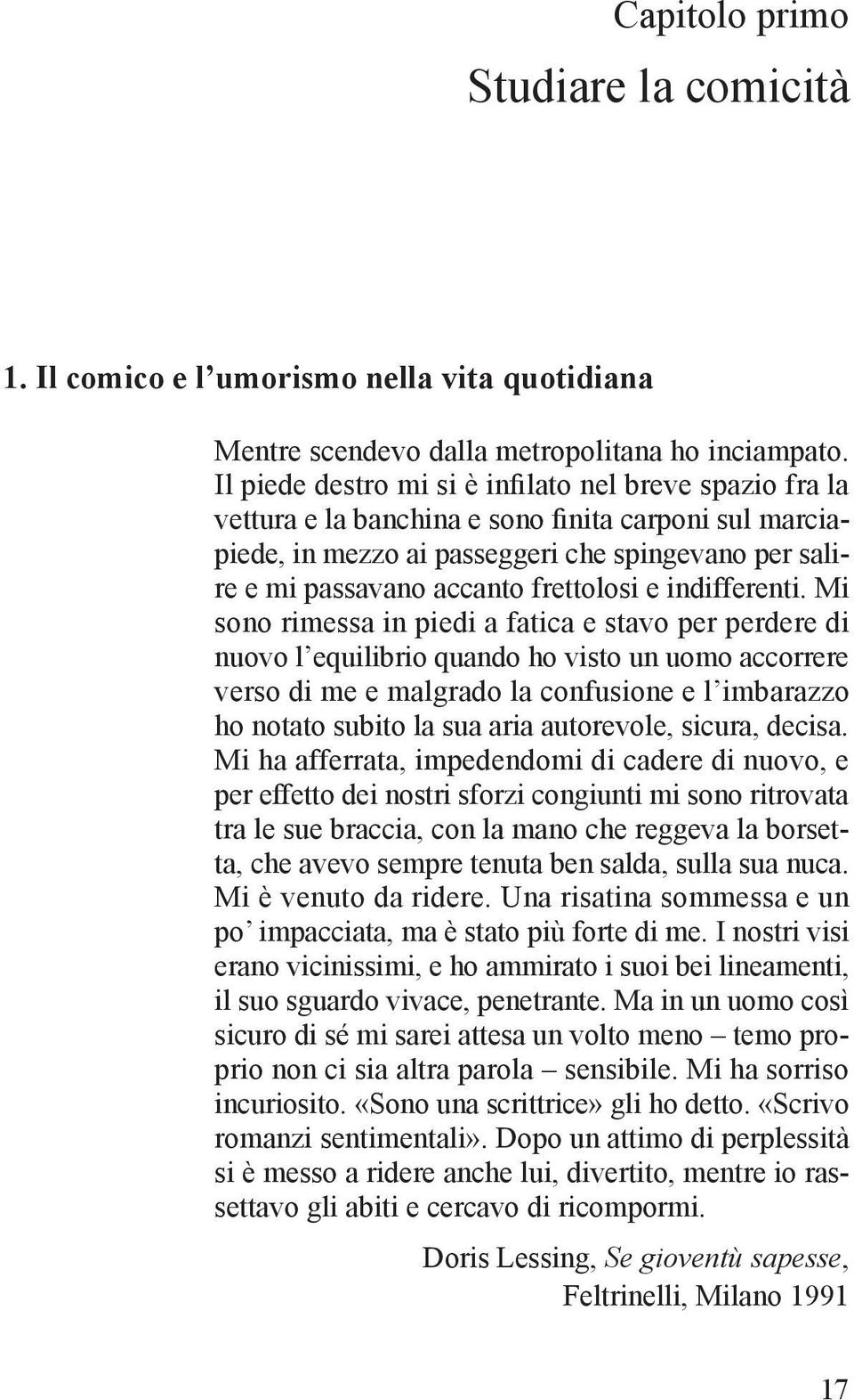 frettolosi e indifferenti.