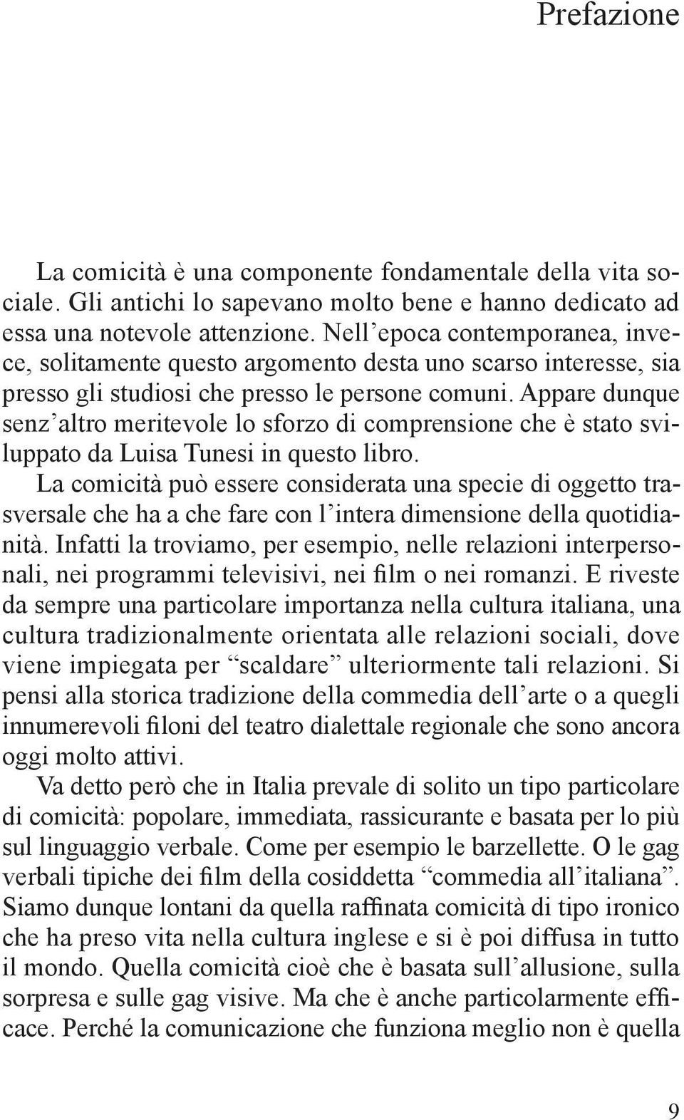 Appare dunque senz altro meritevole lo sforzo di comprensione che è stato sviluppato da Luisa Tunesi in questo libro.