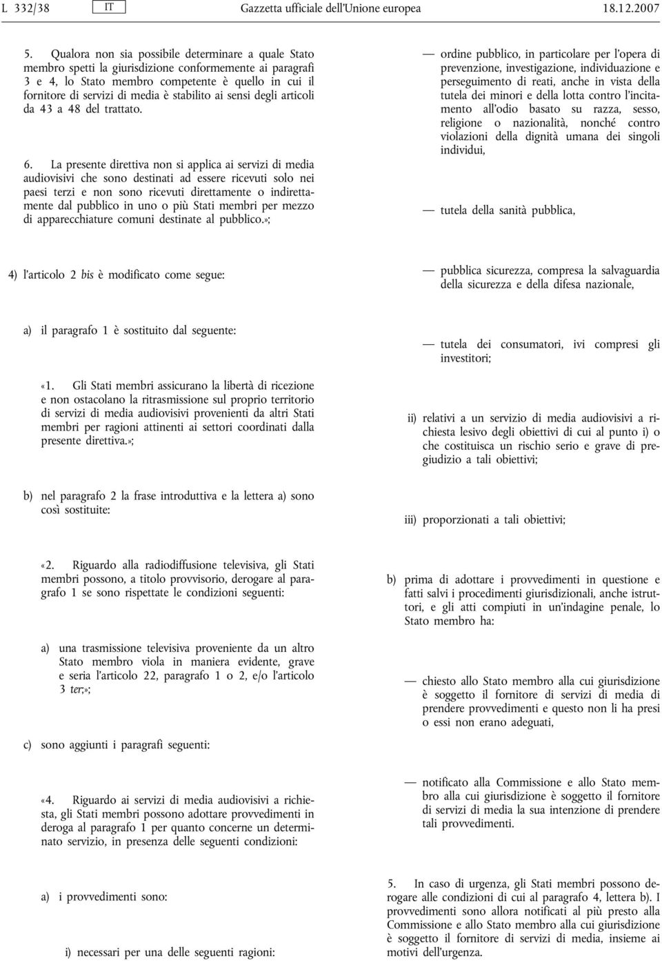 stabilito ai sensi degli articoli da 43 a 48 del trattato. 6.