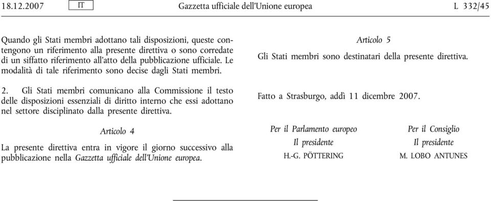 riferimento all atto della pubblicazione ufficiale. Le modalità di tale riferimento sono decise dagli Stati membri. 2.