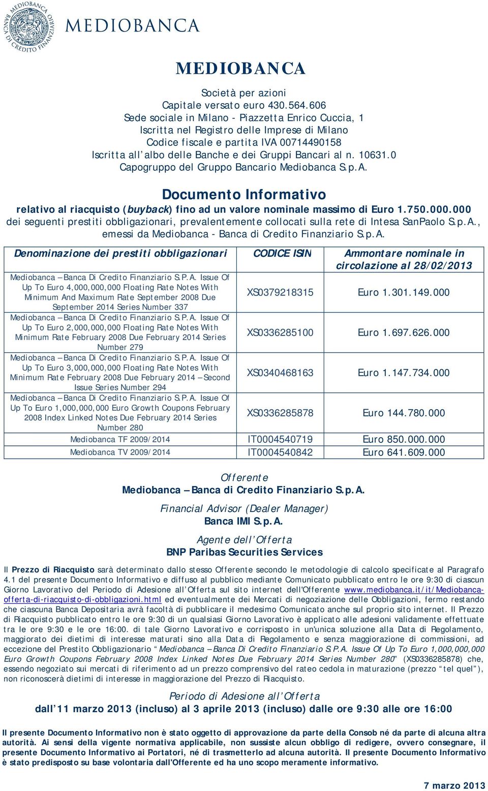 10631.0 Capogruppo del Gruppo Bancario Mediobanca S.p.A. Documento Informativo relativo al riacquisto (buyback) fino ad un valore nominale massimo di Euro 1.750.000.