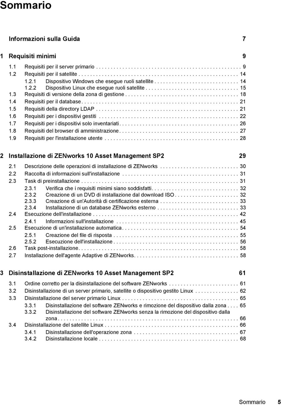 3 Requisiti di versione della zona di gestione....................................... 18 1.4 Requisiti per il database...................................................... 21 1.