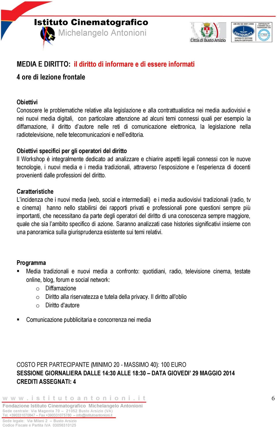 radiotelevisione, nelle telecomunicazioni e nell editoria.