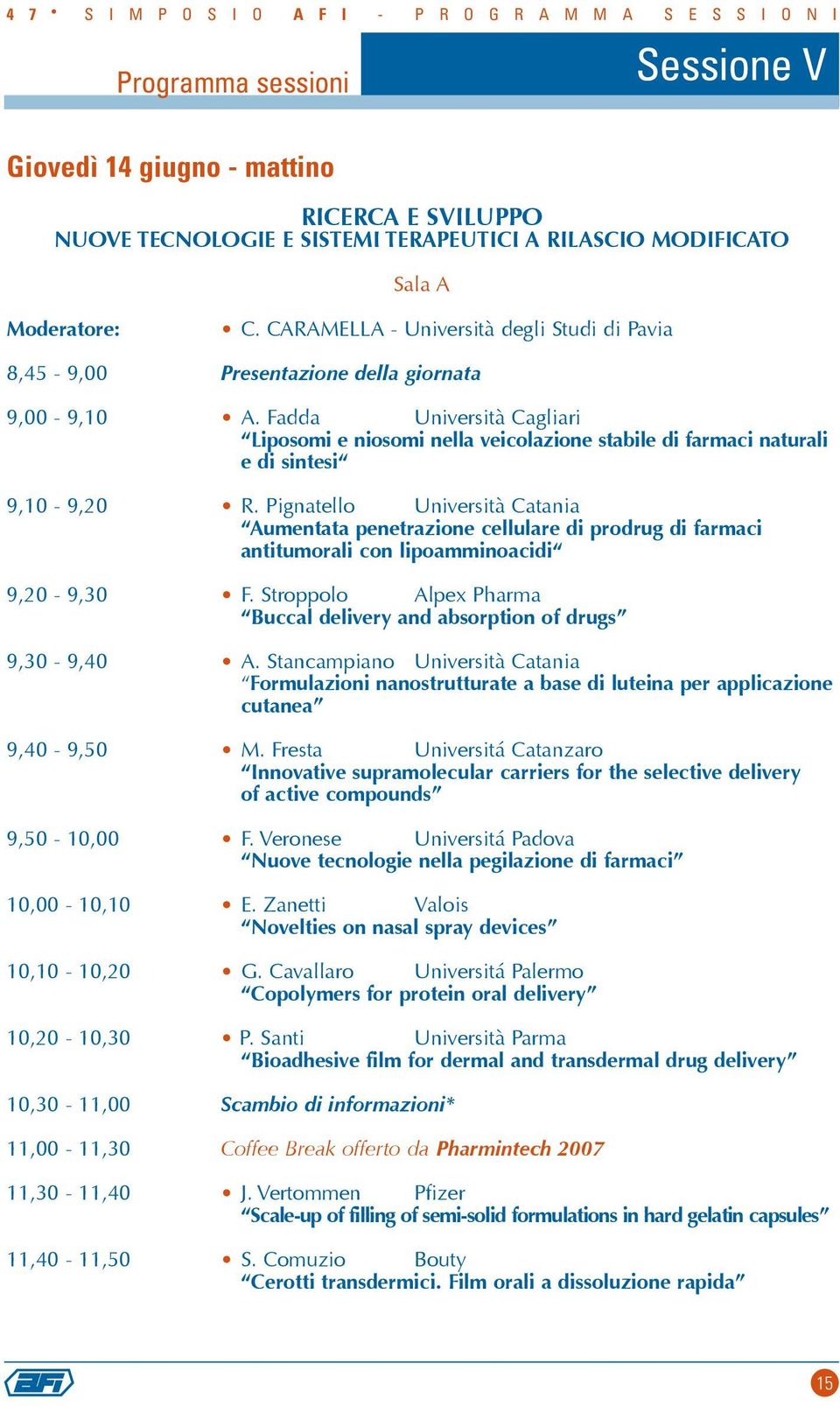 Fadda Università Cagliari Liposomi e niosomi nella veicolazione stabile di farmaci naturali e di sintesi 9,10-9,20 R.