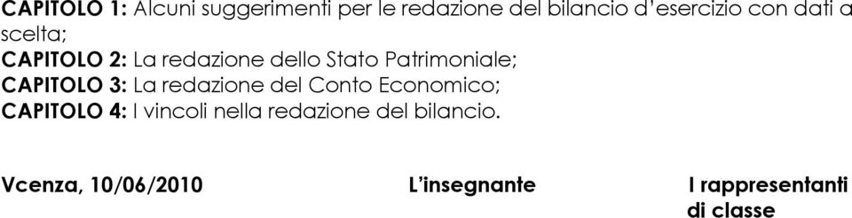 CAPITOLO 3: La redazione del Conto Economico; CAPITOLO 4: I vincoli nella