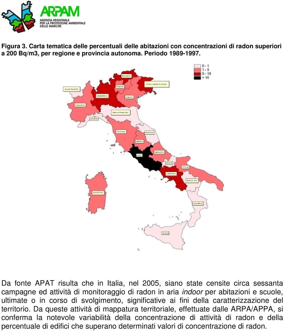 ultimate o in corso di svolgimento, significative ai fini della caratterizzazione del territorio.