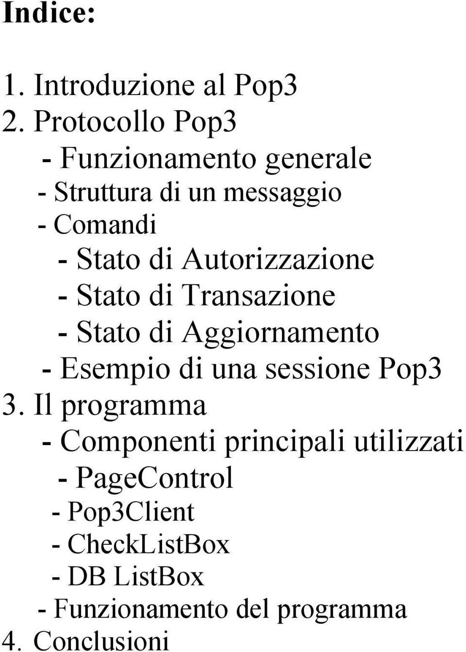 Autorizzazione - Stato di Transazione - Stato di Aggiornamento - Esempio di una sessione