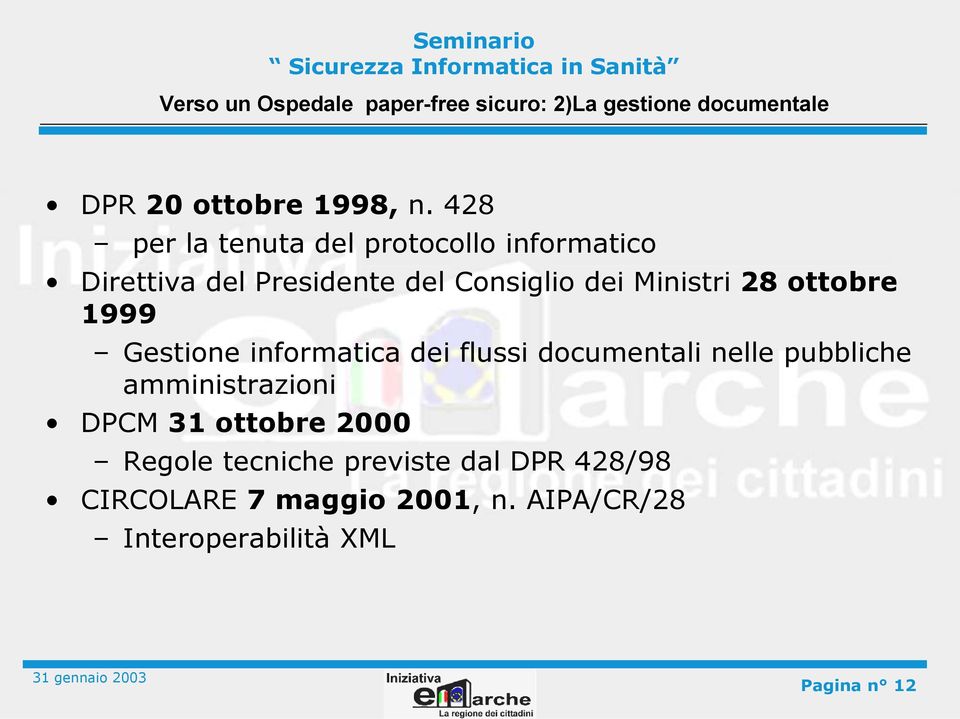 dei Ministri 28 ottobre 1999 Gestione informatica dei flussi documentali nelle