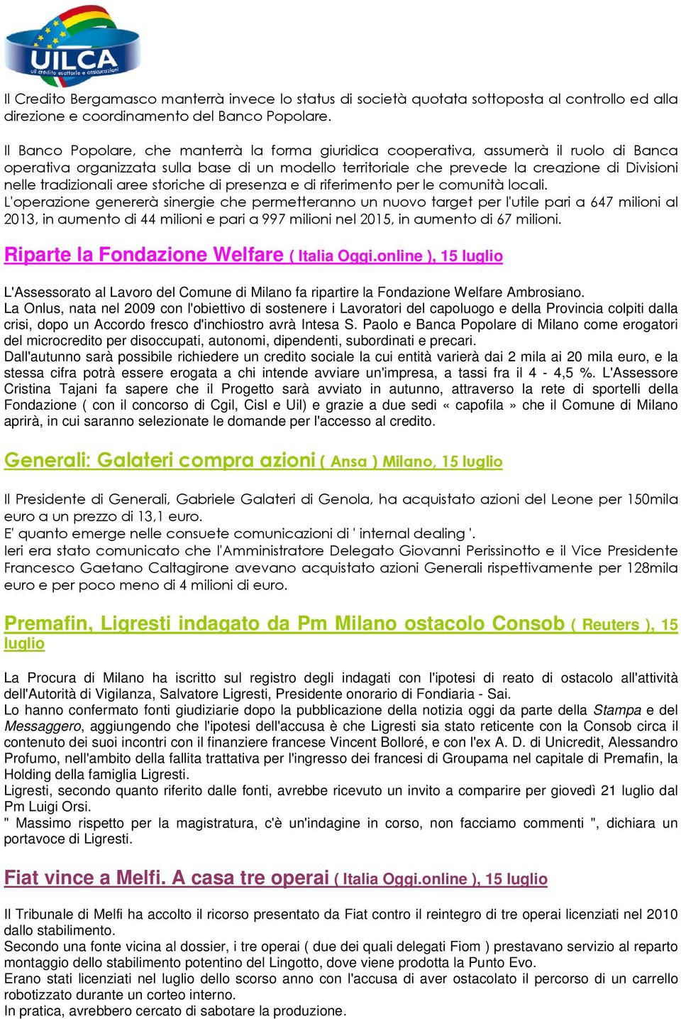 tradizionali aree storiche di presenza e di riferimento per le comunità locali.