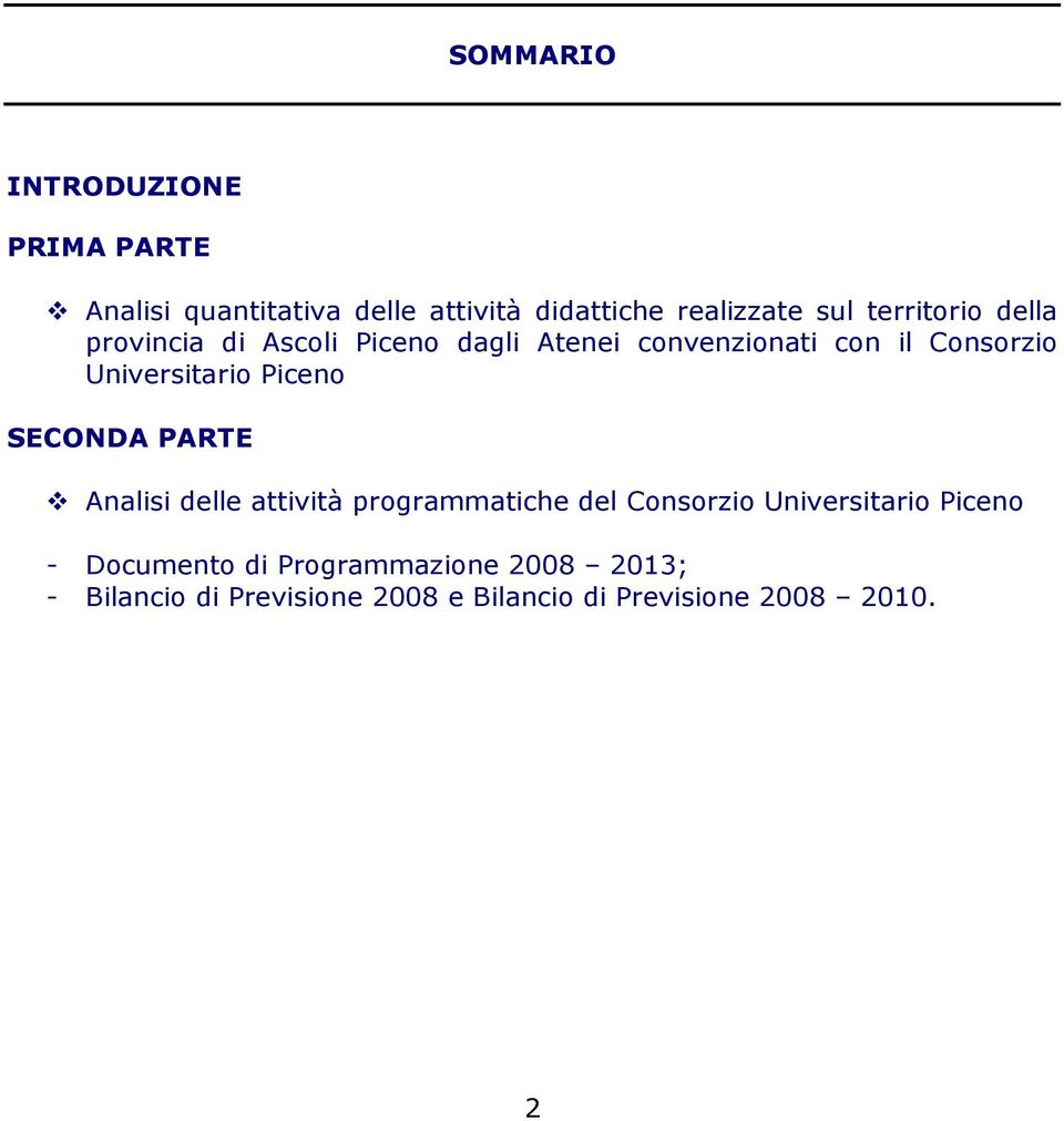 Piceno SECONDA PARTE Analisi delle attività programmatiche del Consorzio Universitario Piceno