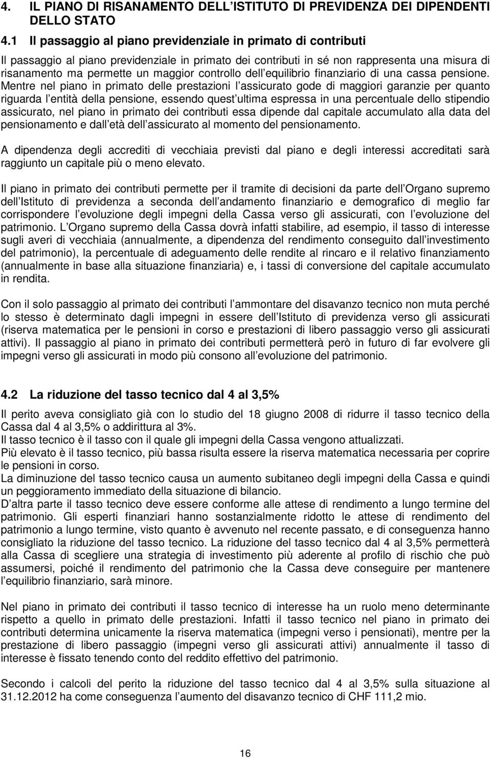 controllo dell equilibrio finanziario di una cassa pensione.