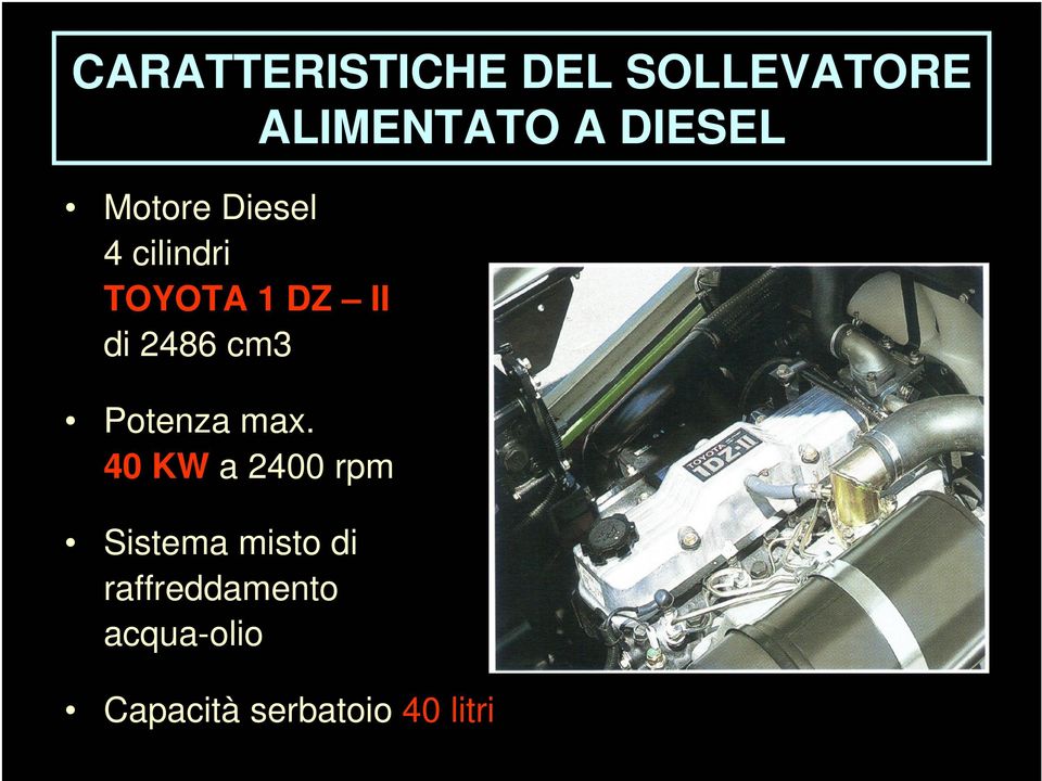 2486 cm3 Potenza max.