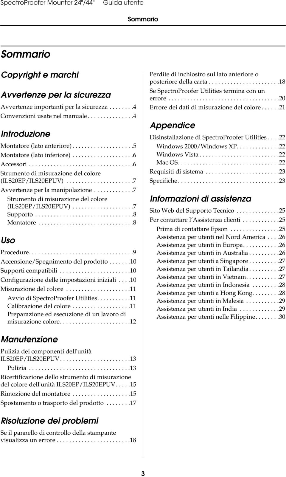 .....................7 Avvertenze per la manipolazione.............7 Strumento di misurazione del colore (ILS20EP/ILS20EPUV)....................7 Supporto................................8 Montatore.