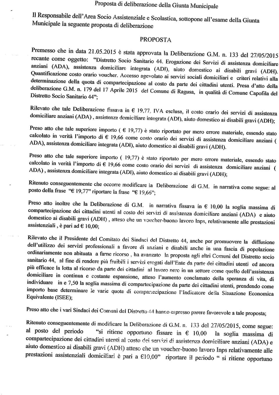 Erogazione dei Servizi di assistenza domiciliare anziani (ADA), assistenza domiciliare integrata (ADI), aiuto domestico ai disabili gravi (ADH). Quantificazione costo orario voucher.