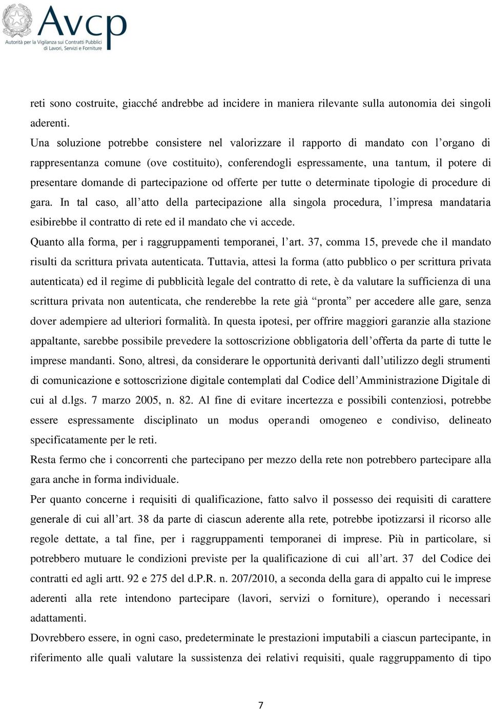 domande di partecipazione od offerte per tutte o determinate tipologie di procedure di gara.