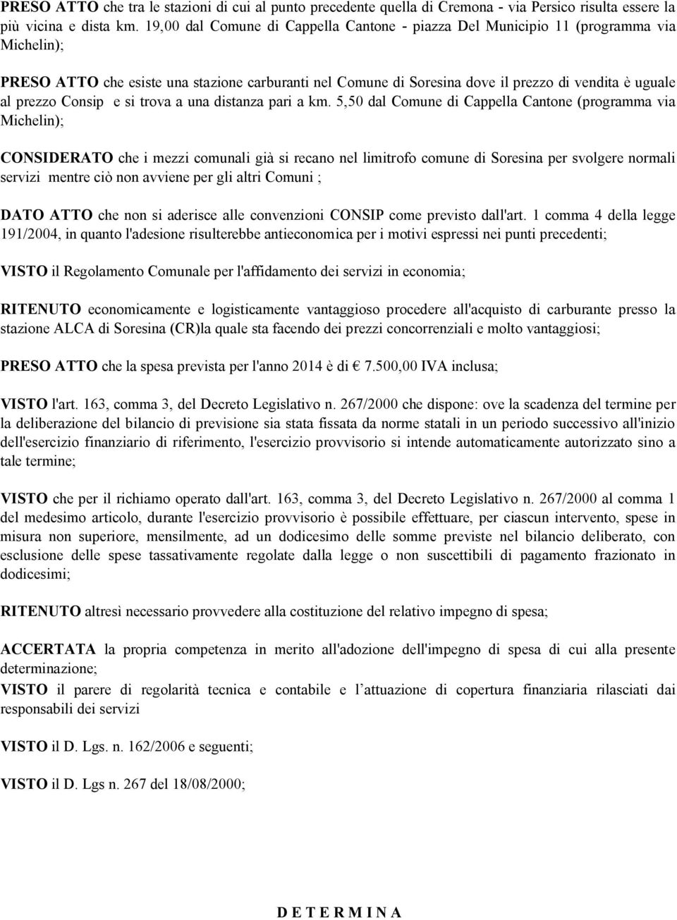 prezzo Consip e si trova a una distanza pari a km.