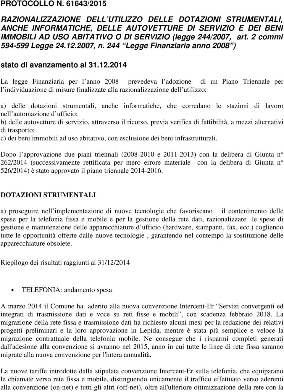 2 commi 594-599 Legge 24.12.