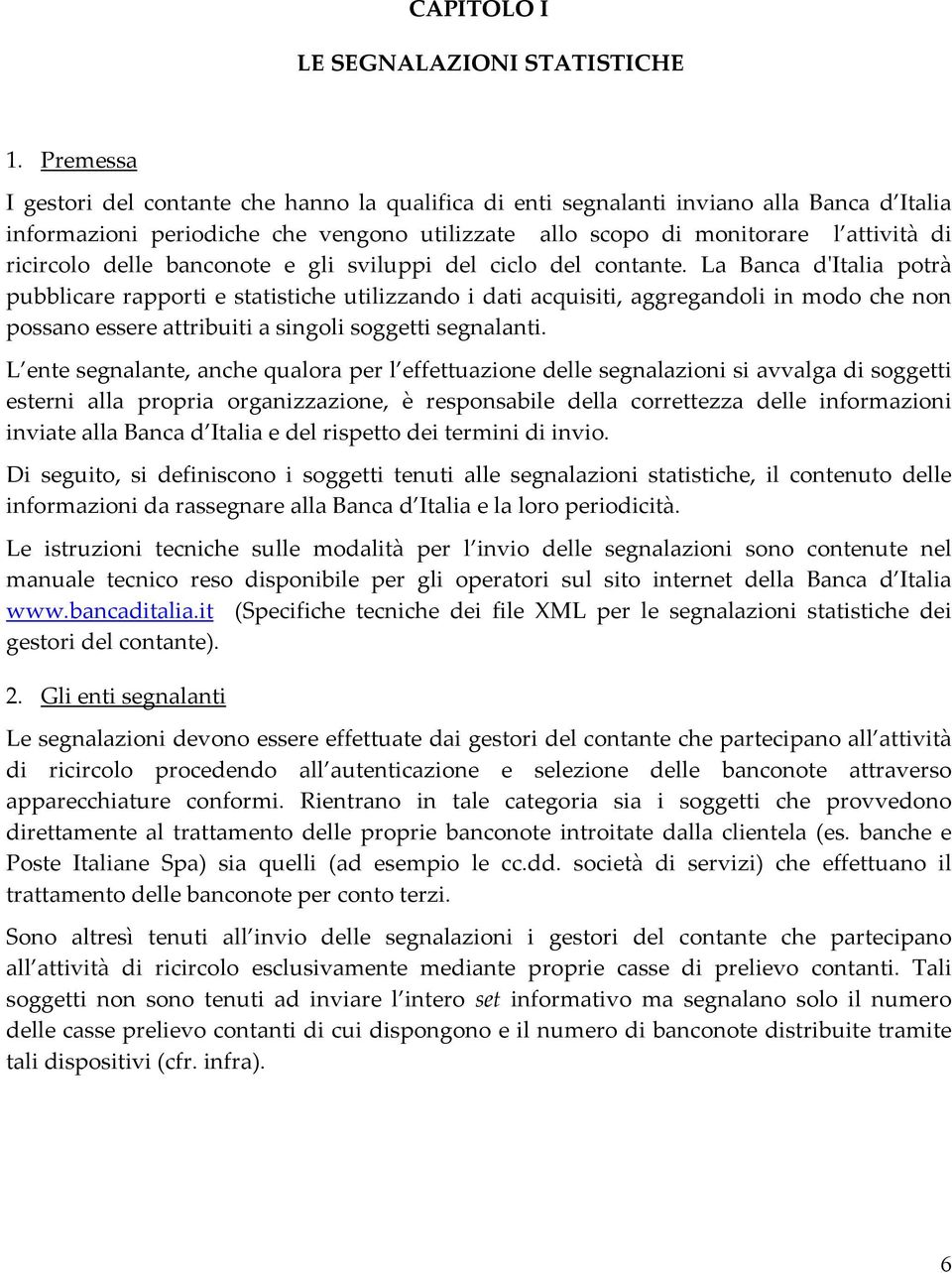 delle banconote e gli sviluppi del ciclo del contante.