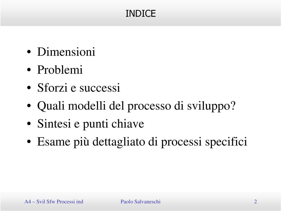 Sintesi e punti chiave Esame più dettagliato di