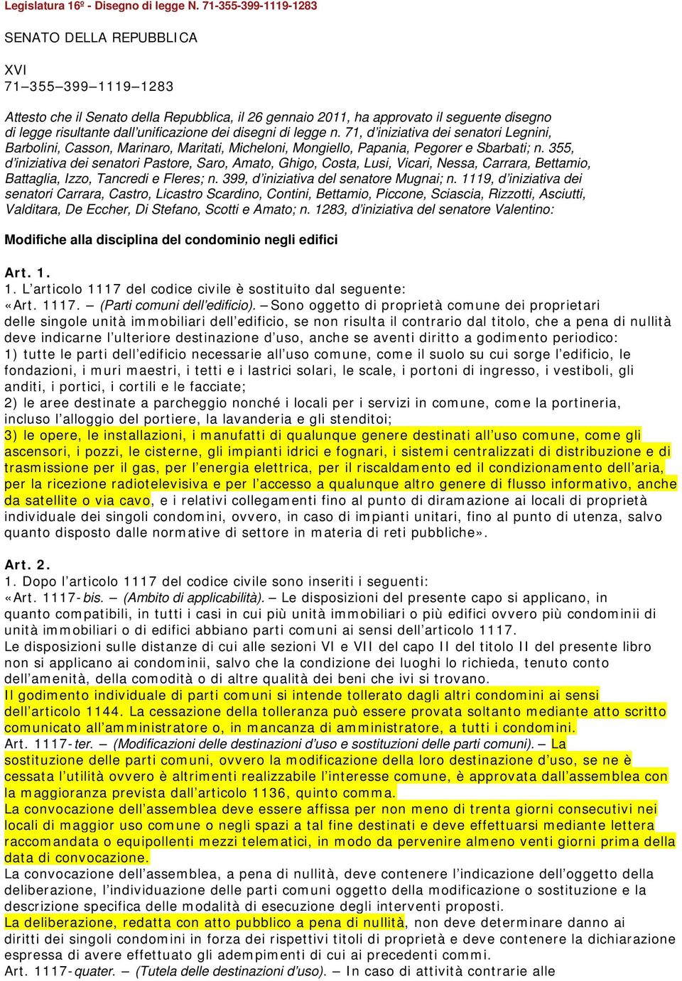 unificazione dei disegni di legge n. 71, d iniziativa dei senatori Legnini, Barbolini, Casson, Marinaro, Maritati, Micheloni, Mongiello, Papania, Pegorer e Sbarbati; n.