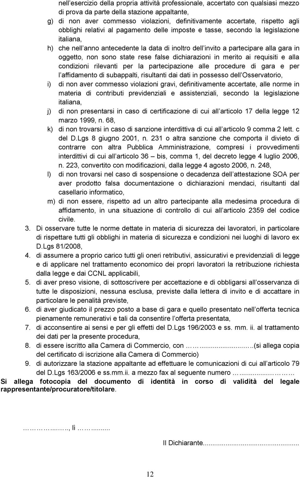 state rese false dichiarazioni in merito ai requisiti e alla condizioni rilevanti per la partecipazione alle procedure di gara e per l affidamento di subappalti, risultanti dai dati in possesso dell