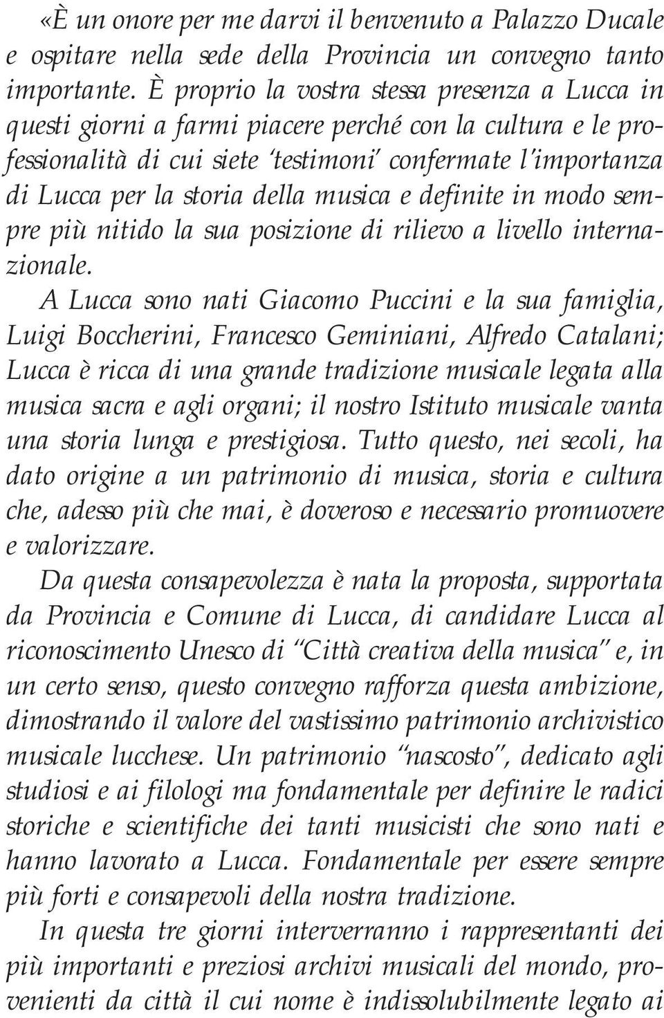 musica e definite in modo sempre più nitido la sua posizione di rilievo a livello internazionale.