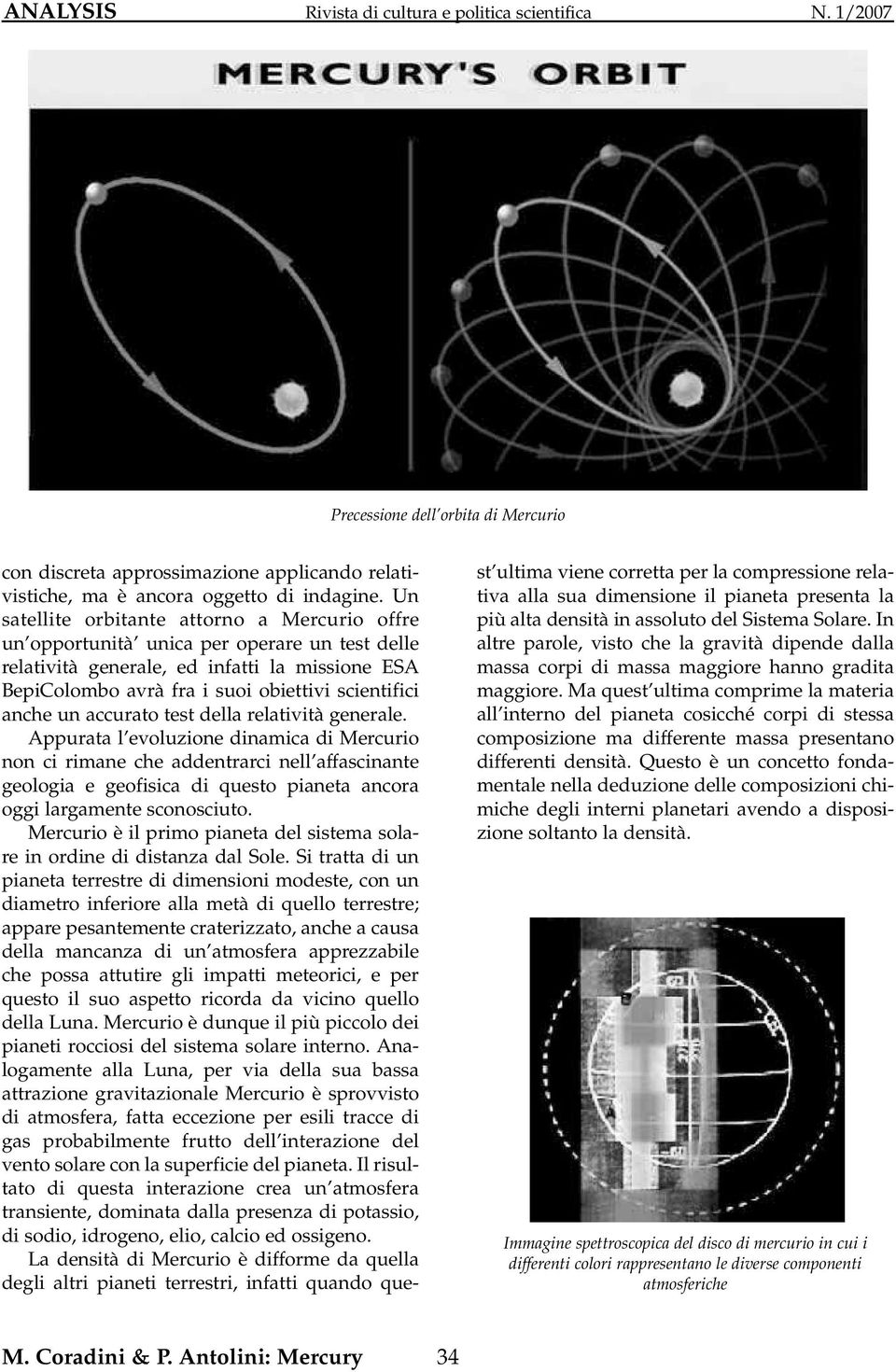 un accurato test della relatività generale.