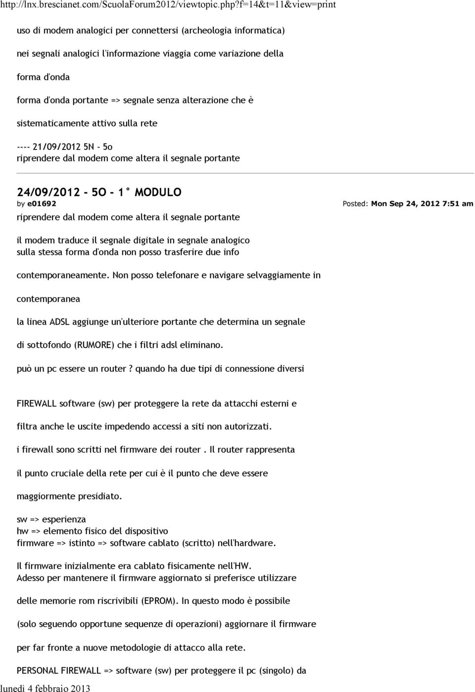 senza alterazione che è sistematicamente attivo sulla rete ---- 21/09/2012 5N - 5o riprendere dal modem come altera il segnale portante 24/09/2012-5O - 1 MODULO riprendere dal modem come altera il