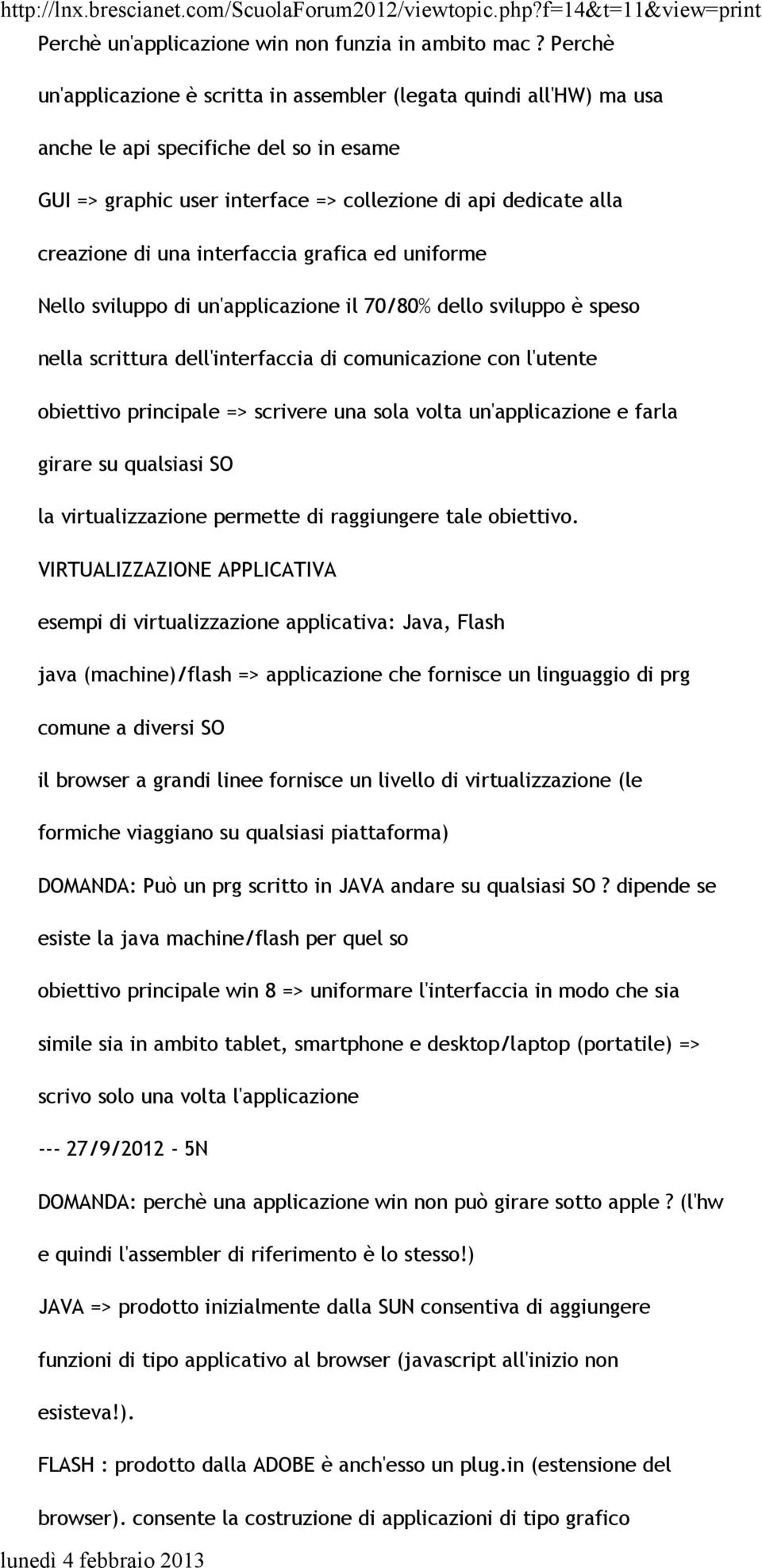 interfaccia grafica ed uniforme Nello sviluppo di un'applicazione il 70/80% dello sviluppo è speso nella scrittura dell'interfaccia di comunicazione con l'utente obiettivo principale => scrivere una