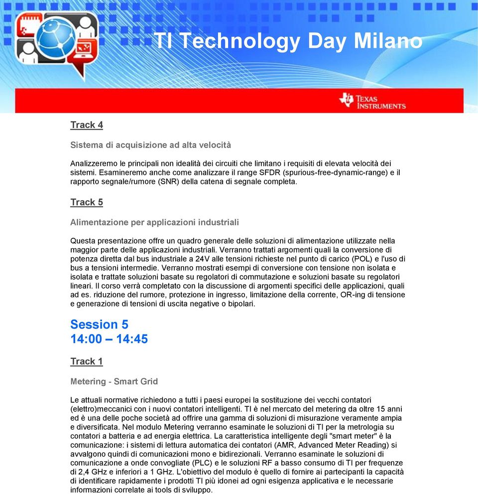 Alimentazione per applicazioni industriali Questa presentazione offre un quadro generale delle soluzioni di alimentazione utilizzate nella maggior parte delle applicazioni industriali.