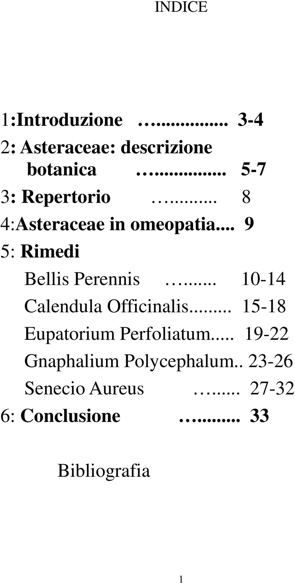 .. 9 5: Rimedi Bellis Perennis... 10-14 Calendula Officinalis.