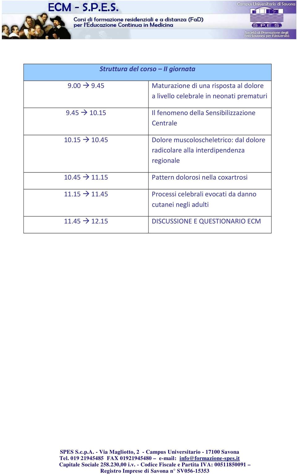 15 Il fenomeno della Sensibilizzazione Centrale 10.15 10.