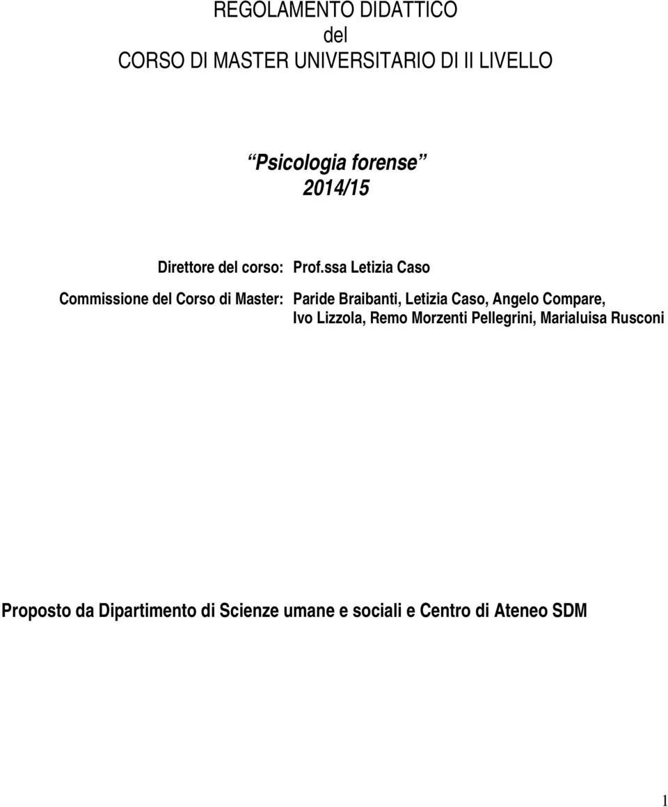 ssa Letizia Caso Commissione del Corso di Master: Paride Braibanti, Letizia Caso, Angelo