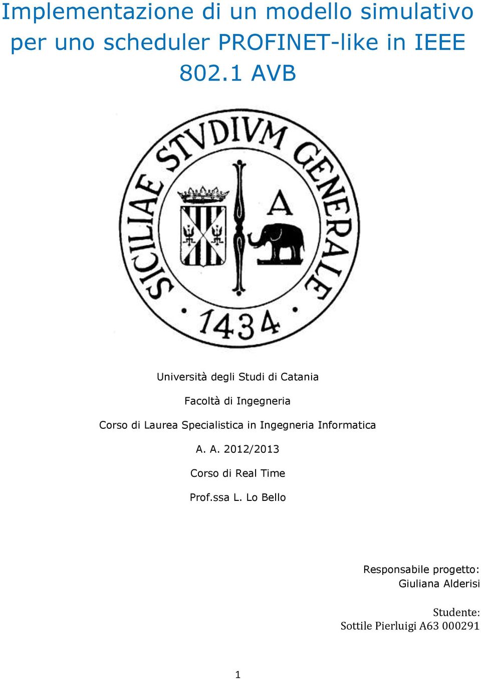 Specialistica in Ingegneria Informatica A. A. 2012/2013 Corso di Real Time Prof.