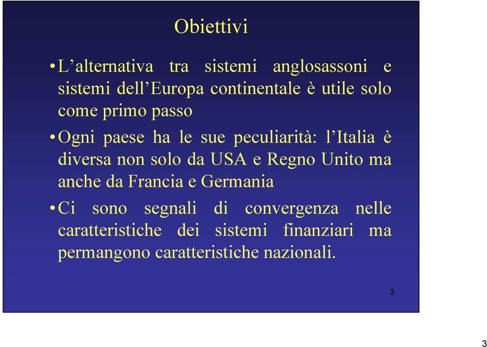 solo da USA e Regno Unito ma anche da Francia e Germania Ci sono segnali di