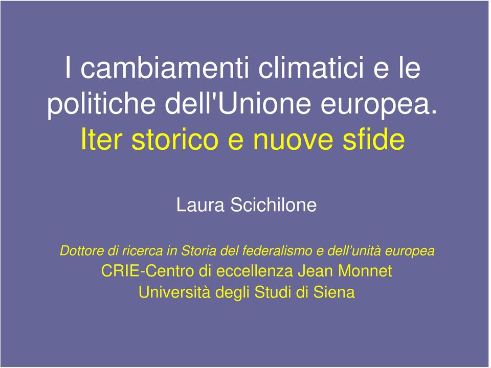 ricerca in Storia del federalismo e dell unità europea